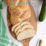 a pinterest image for sourdough bread with zucchini puree.