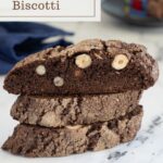 a pinterest image for chocolate hazelnut biscotti with text overlay.